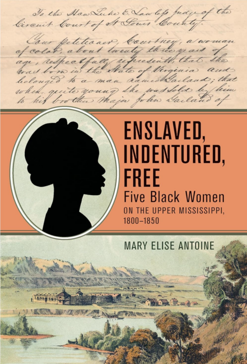 Enslaved, Indentured, Free by Mary Elise Antoine